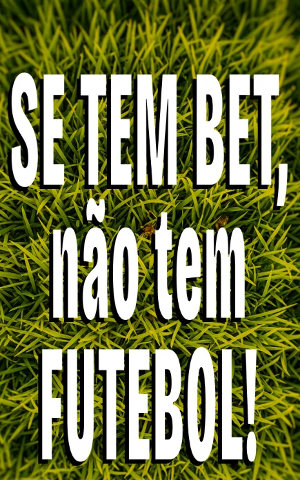 Arte sobre gramado de futebol, em letras garrafais: “Se tem bet, não tem futebol!”