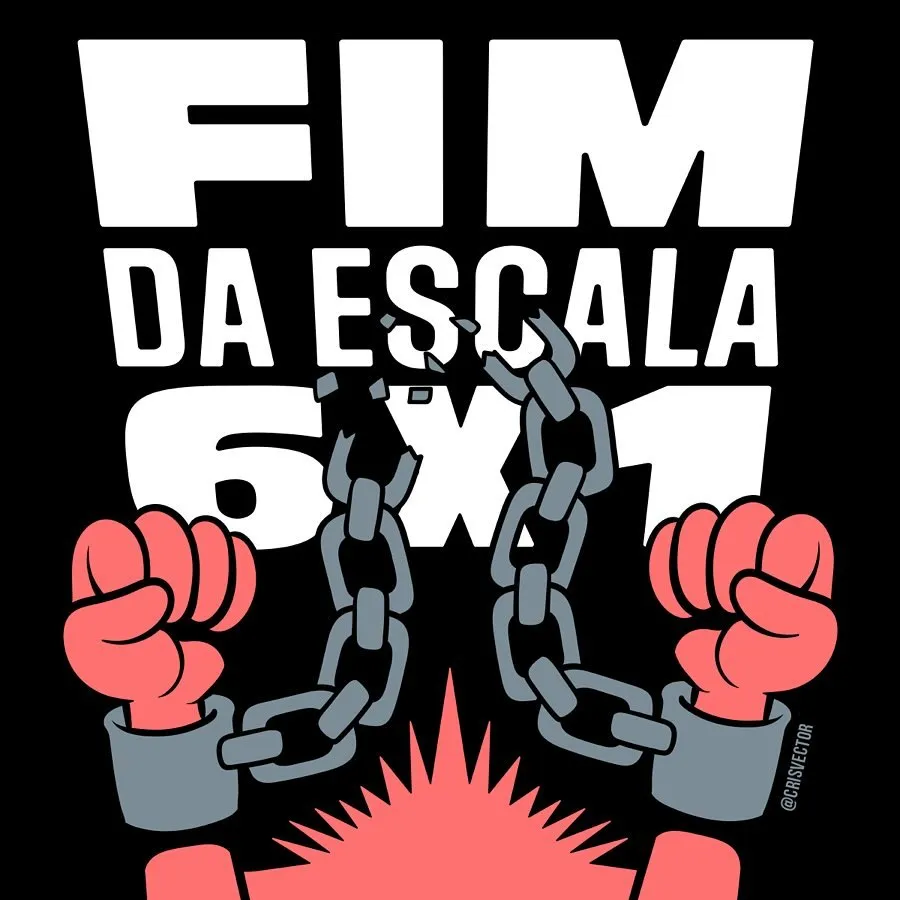 Fundo preto. Duas mãos fechadas rompem correntes e algemas, sob as letras brancas: “Fim da escala 6x1”.