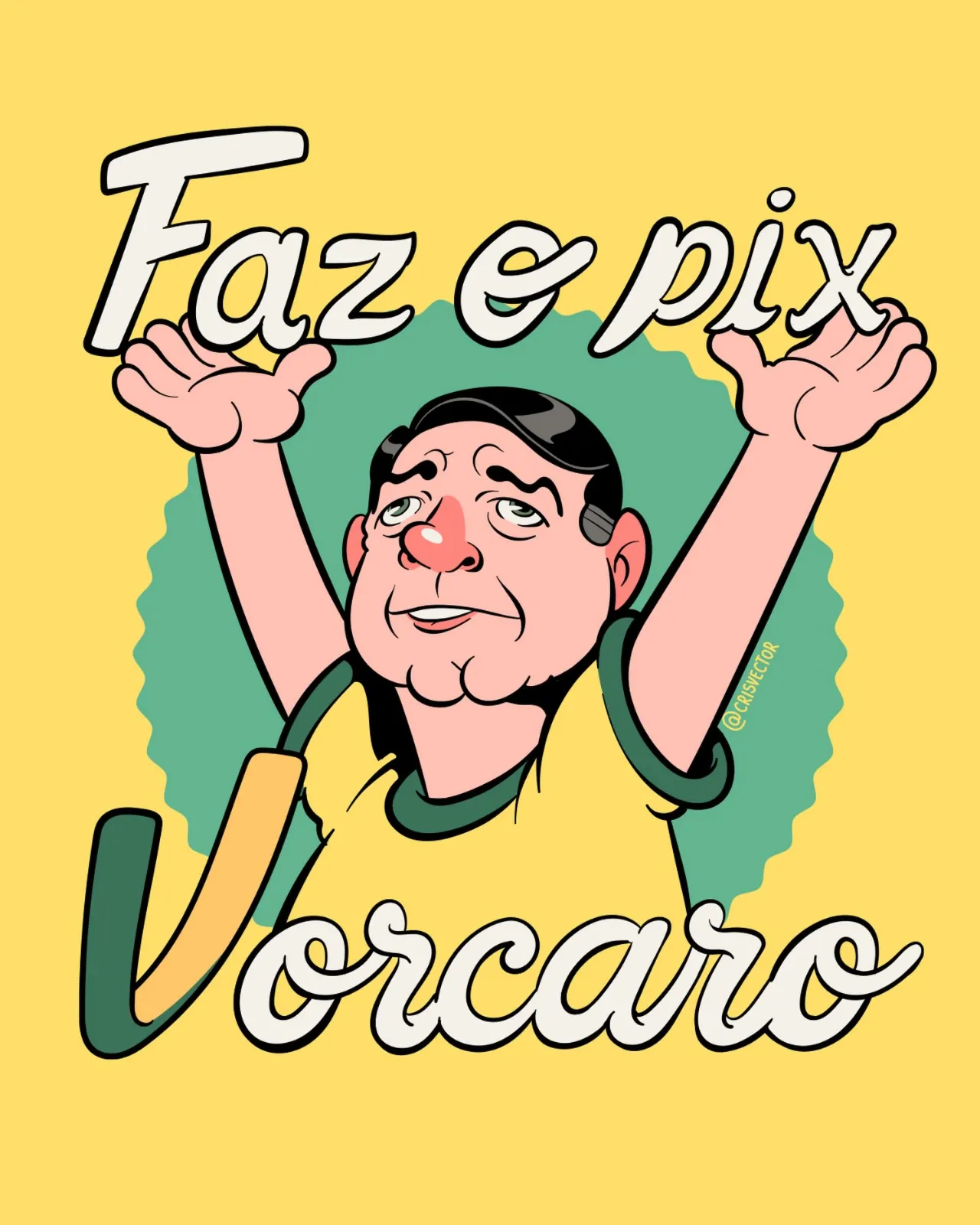 Ilustração em fundo amarelo de um homem de braços erguidos, com camisa amarela e verde. Em letra cursiva: “Faz o pix Vorcaro”.